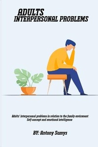 Abbildung von: Adults' interpersonal problems in relation to the family environment Self-concept and emotional intelligence - seeken