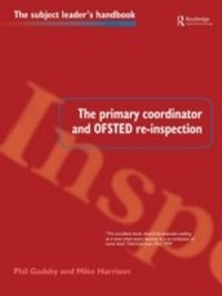 Enlarge image Cover: The Primary Coordinator and OFSTED Re-Inspection - Routledge