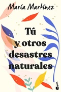 Cover: T&uacute; y otros desastres naturales - Booket