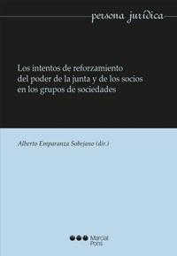 Abbildung von: Los intentos de reforzamiento del poder de la junta y de los socios en los grupos de sociedades - Marcial Pons Ediciones Jurídicas y Sociales, S.A.