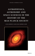Cover: Astrophysics, Astronomy and Space Sciences in the History of the Max Planck Society - Brill