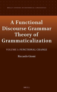 Abbildung von: A Functional Discourse Grammar Theory of Grammaticalization - Brill