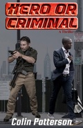 Cover: Hero or Criminal - Narrow Way Publishers