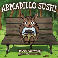 Enlarge image Cover: Armadillo Sushi - Ptc Productions, LLC