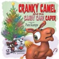 Cover: Cranky Camel and the Candy Cane Caper - Pam Kumpe