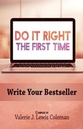 Cover: Do It Right the First Time - Pen of the Writer, LLC