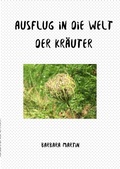 Cover: Ausflug in die Welt der Kr&auml;uter - epubli