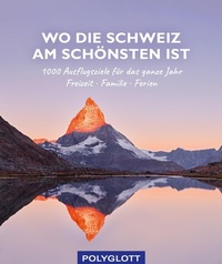 Abbildung von: Wo die Schweiz am schönsten ist - Polyglott