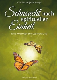 Abbildung von: Sehnsucht nach spiritueller Einheit - Verlag Andrea Schröder