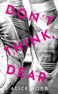 Cover: Don't Think, Dear - Oneworld Publications