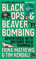 Cover: Black Ops and Beaver Bombing - Oneworld Publications