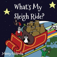 Enlarge image Cover: What's My Sleigh Ride? - Off The Shelf Publishing Ltd