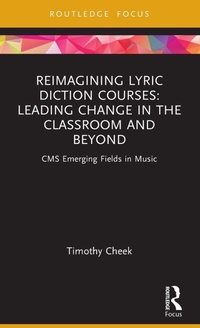 Abbildung von: Reimagining Lyric Diction Courses: Leading Change in the Classroom and Beyond - Routledge