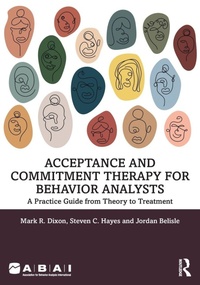 Enlarge image Cover: Acceptance and Commitment Therapy for Behavior Analysts - Routledge