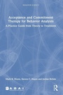 Cover: Acceptance and Commitment Therapy for Behavior Analysts - Routledge