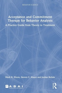 Enlarge image Cover: Acceptance and Commitment Therapy for Behavior Analysts - Routledge