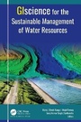 Cover: GIScience for the Sustainable Management of Water Resources - Apple Academic Press Inc.