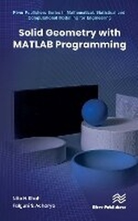 Enlarge image Cover: Solid Geometry with MATLAB Programming - River Publishers