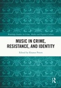 Cover: Music in Crime, Resistance, and Identity - Routledge