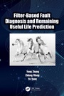 Cover: Filter-Based Fault Diagnosis and Remaining Useful Life Prediction - CRC Press