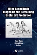 Cover: Filter-Based Fault Diagnosis and Remaining Useful Life Prediction - CRC Press