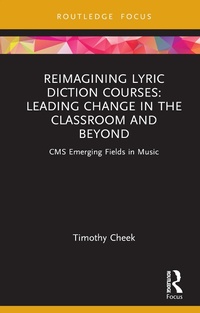Abbildung von: Reimagining Lyric Diction Courses: Leading Change in the Classroom and Beyond - Routledge