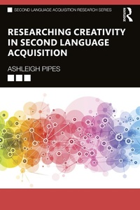 Enlarge image Cover: Researching Creativity in Second Language Acquisition - Routledge