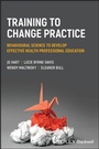 Cover: Training to Change Practice - Wiley-ISTE