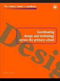 Enlarge image Cover: Coordinating Design and Technology Across the Primary School - Routledge