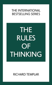 Enlarge image Cover: Rules of Thinking, The: A Personal Code to Think Yourself Smarter, Wiser and Happier - Pearson Education Limited