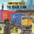 Cover: The Train Team - Flowerpot Press