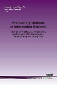 Enlarge image Cover: Pre-training Methods in Information Retrieval - now publishers Inc
