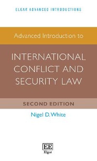 Enlarge image Cover: Advanced Introduction to International Conflict and Security Law - Edward Elgar Publishing