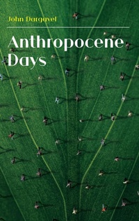 Enlarge image Cover: Anthropocene Days - White Horse Press