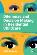 Cover: Dilemmas and Decision Making in Residential Childcare - Critical Publishing Ltd