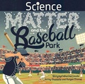 Cover: Science, Matter and the Baseball Park - Gnome Road Publishing