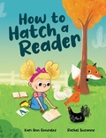 Cover: How to Hatch a Reader - Gnome Road Publishing