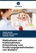 Cover: Ma&szlig;nahmen zur fr&uuml;hkindlichen Entwicklung und Ern&auml;hrungsgewohnheiten von Kindern - Verlag Unser Wissen