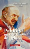 Cover: Pablo VI, un cristiano en el siglo XX : con sus notas para el testamento y un balance personal del pontificado - Biblioteca Autores Cristianos