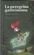 Cover: La peregrina gastr&oacute;noma - Librero.
