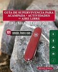 Cover: Gu&iacute;a de supervivencia para acampada y actividades al aire libre : con la navaja Victorinox del Ej&eacute;rcito suizo : 101 consejos, trucos y usos - Editorial Acanto S.A.