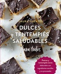 Cover: Dulces y tentempi&eacute;s saludables para todos : postres y tentempi&eacute;s sanos elaborados con ingredientes sencillos y no procesados - Editorial Acanto S.A.