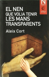 Abbildung von: El nen que volia tenir les mans transparents - Arola Editors S.L.