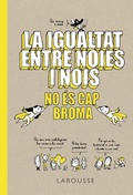 Cover: La igualtat entre noies i nois no &eacute;s cap broma - Larousse