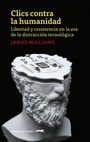 Cover: Clics contra la humanidad: Libertad y resistencia en la era de la distracci&oacute;n tecnol&oacute;gica - Gatopardo Ediciones