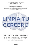 Cover: Limpia tu cerebro : desintoxica tu mente, con&eacute;ctate con quienes te rodean y consigue una felicidad duradera - Grijalbo