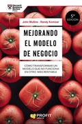 Cover: Mejorando el modelo de negocio : c&oacute;mo transformar un modelo que no funciona en otro m&aacute;s rentable - Profit Editorial
