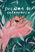 Cover: Sue&ntilde;os de Cajamarca - Asociaci&oacute;n Cultural Antela Editorial