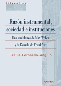 Bild: Razón instrumental, sociedad e instituciones : una semblanza de Max Weber y la Escuela de Frankfurt - EUNSA. EDICIONES UNIVERSIDAD DE NAVARRA, S.A.