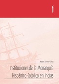 Bild: Instituciones de la monarquía hispánico-católica en Indias - EUNSA. EDICIONES UNIVERSIDAD DE NAVARRA, S.A.